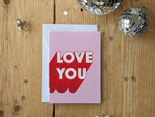 Load image into Gallery viewer, Bold Typography Love You Card | Pink &amp; Red
